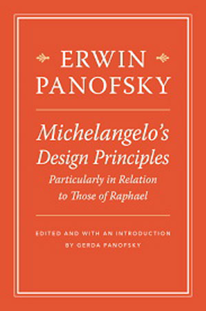 Michelangelo’s Design Principles by Erwin Panofsky